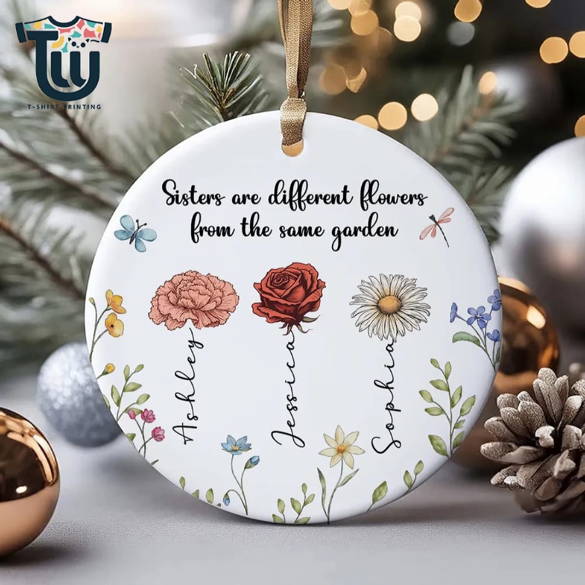 Sisters Are Different Flowers From The Same Garden Personalized Ceramic Ornament Sisters Are Different Flowers From The Same Garden Personalized Ceramic Ornament