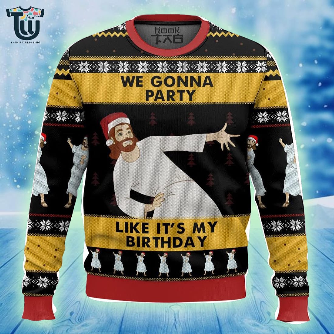 We Gonna Party Like Its My Birthday Jesus Ugly Christmas Sweater We Gonna Party Like Its My Birthday Jesus Ugly Christmas Sweater