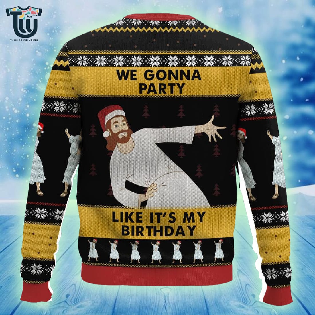 We Gonna Party Like Its My Birthday Jesus Ugly Christmas Sweater We Gonna Party Like Its My Birthday Jesus Ugly Christmas Sweater