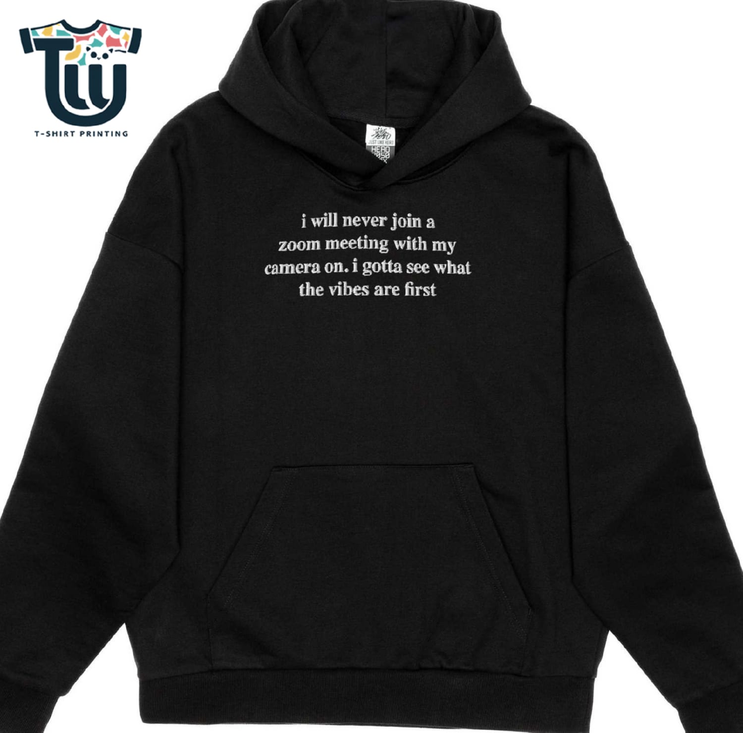 I Will Never Join A Zoom Meeting With My Camera On Shirt Hoodie I Will Never Join A Zoom Meeting With My Camera On Shirt Hoodie