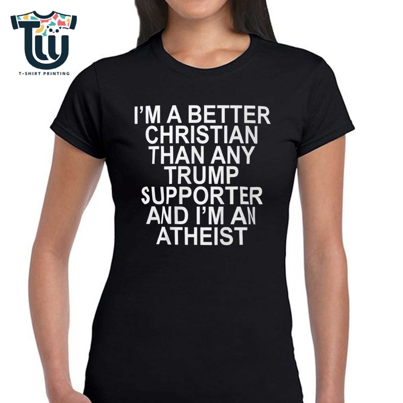 I’m A Better Christian Than Any Trump Supporter And I’m An Atheist Shirt Sweatshirt Hoodie I’m A Better Christian Than Any Trump Supporter And I’m An Atheist Shirt Sweatshirt Hoodie