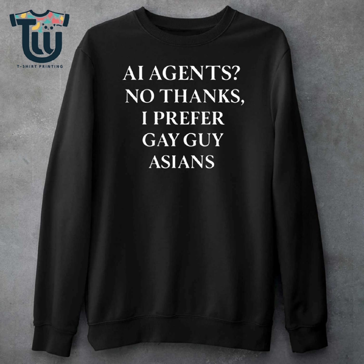 Ai Agents No Thanks I Prefer Gay Guy Asians Shirt Sweatshirt Hoodie Ai Agents No Thanks I Prefer Gay Guy Asians Shirt Sweatshirt Hoodie