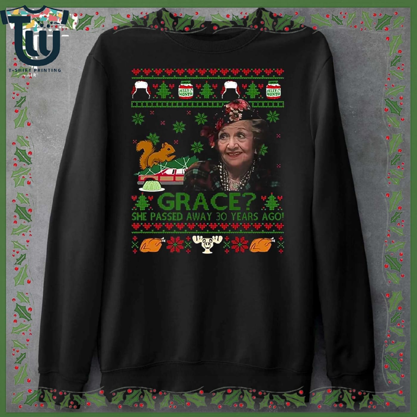Grace She Passed Away 30 Years Ago Ugly Christmas Sweater Grace She Passed Away 30 Years Ago Ugly Christmas Sweater