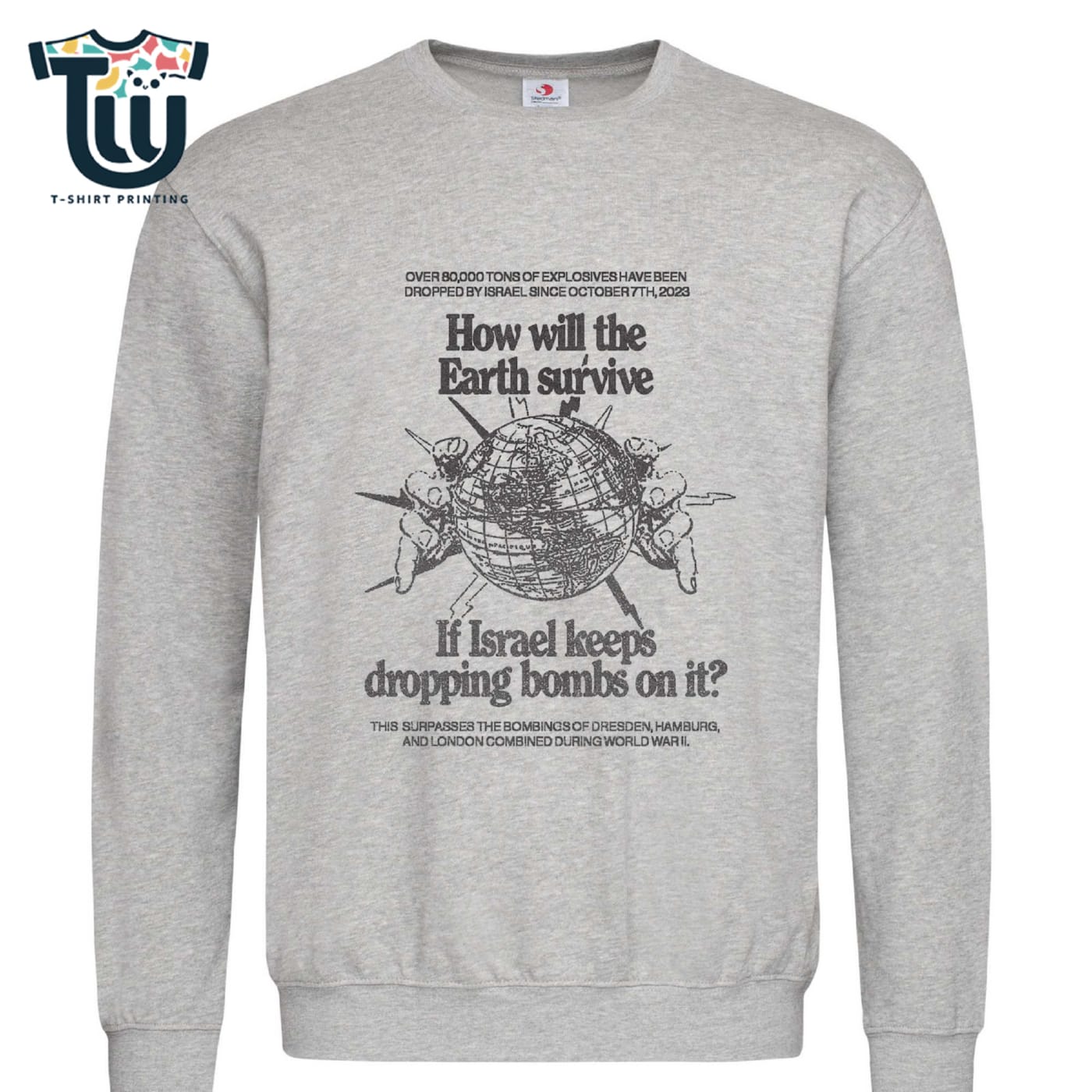 How Will The Earth Survive If Israel Keeps Dropping Bombs On It Shirt Sweatshirt Hoodie How Will The Earth Survive If Israel Keeps Dropping Bombs On It Shirt Sweatshirt Hoodie