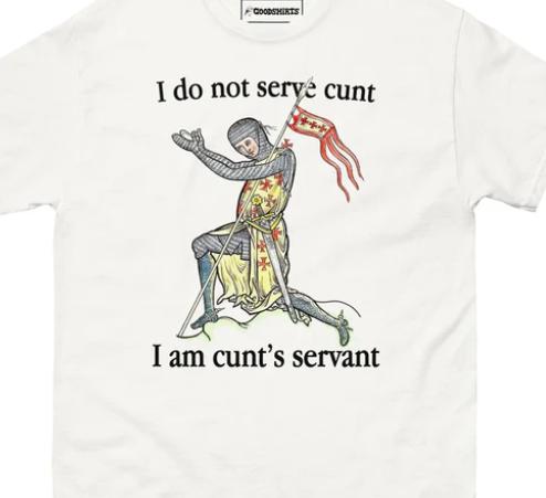 i do not serve cunt i am cunts servant shirt