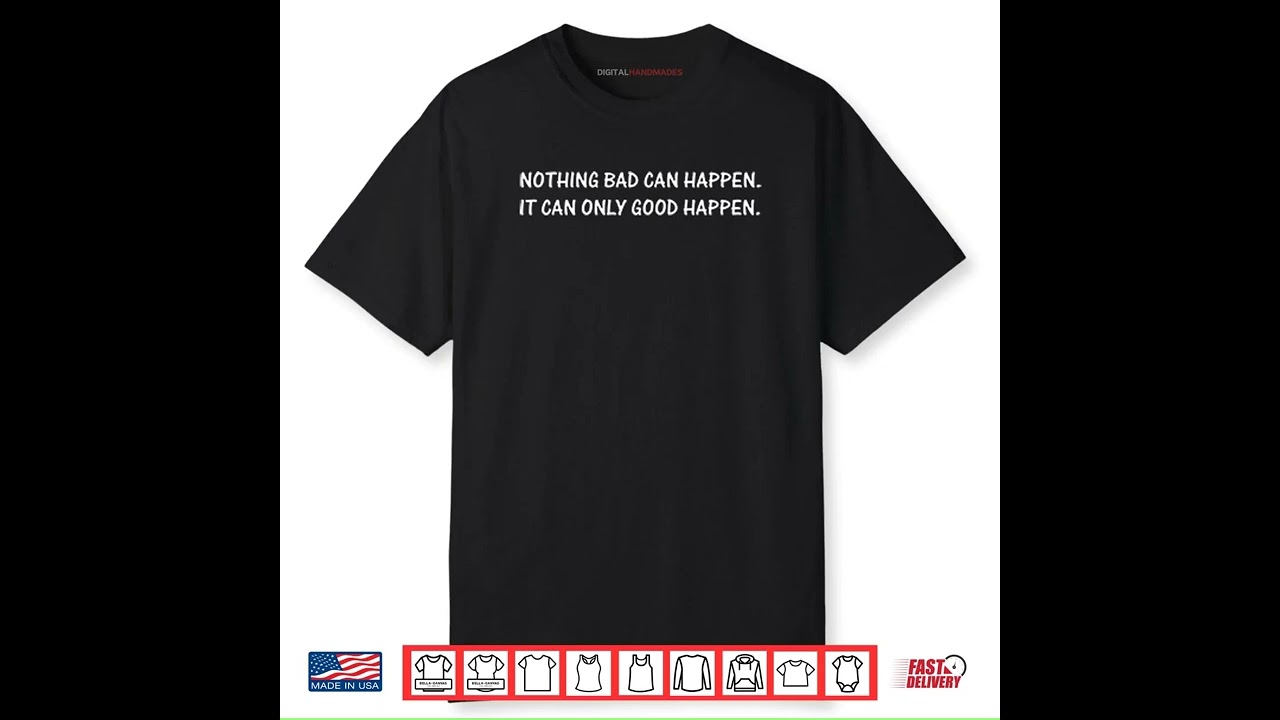 it can only good happen shirt meaning