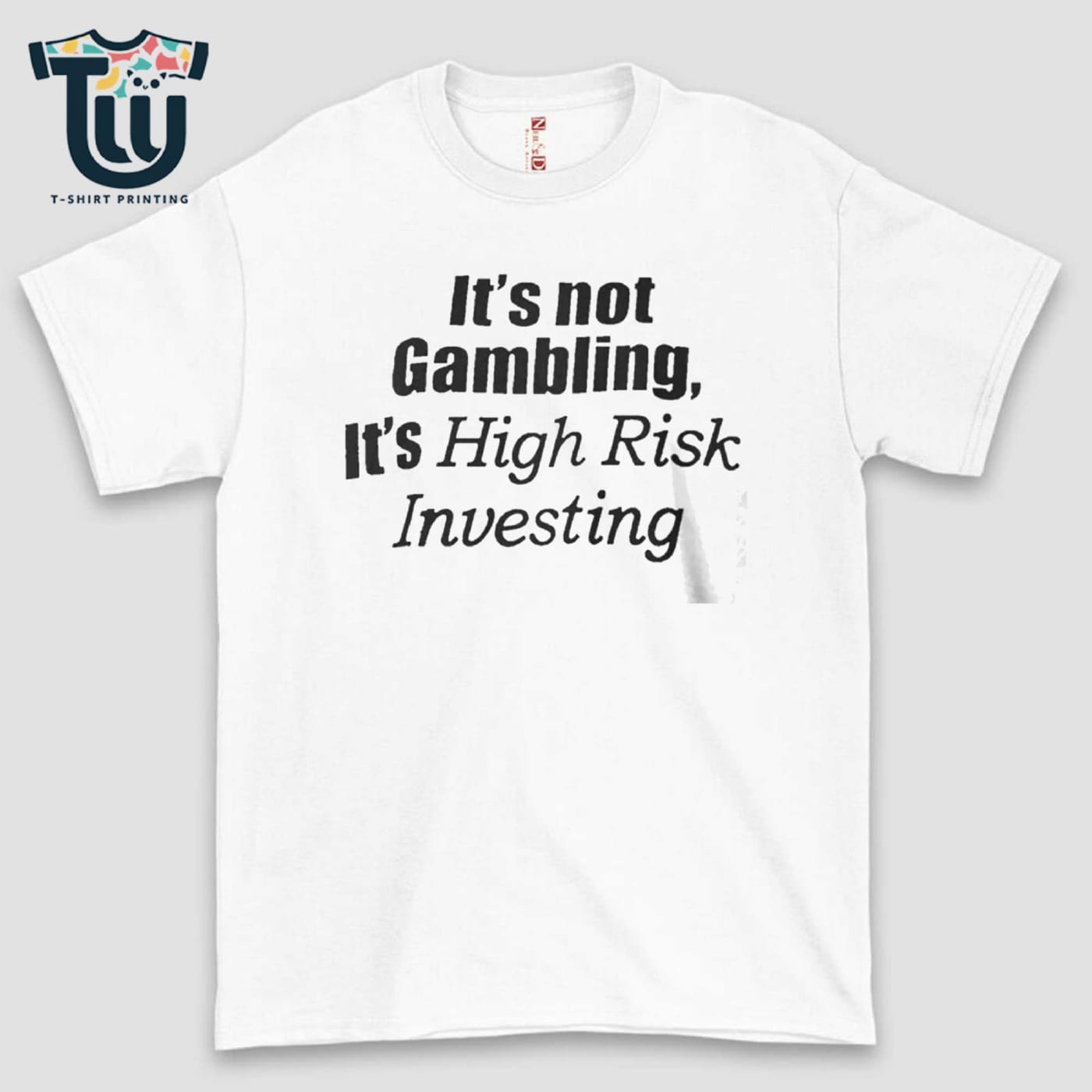 It's Not Gambling It's High Risk Investing Shirt Hoodie Ladies