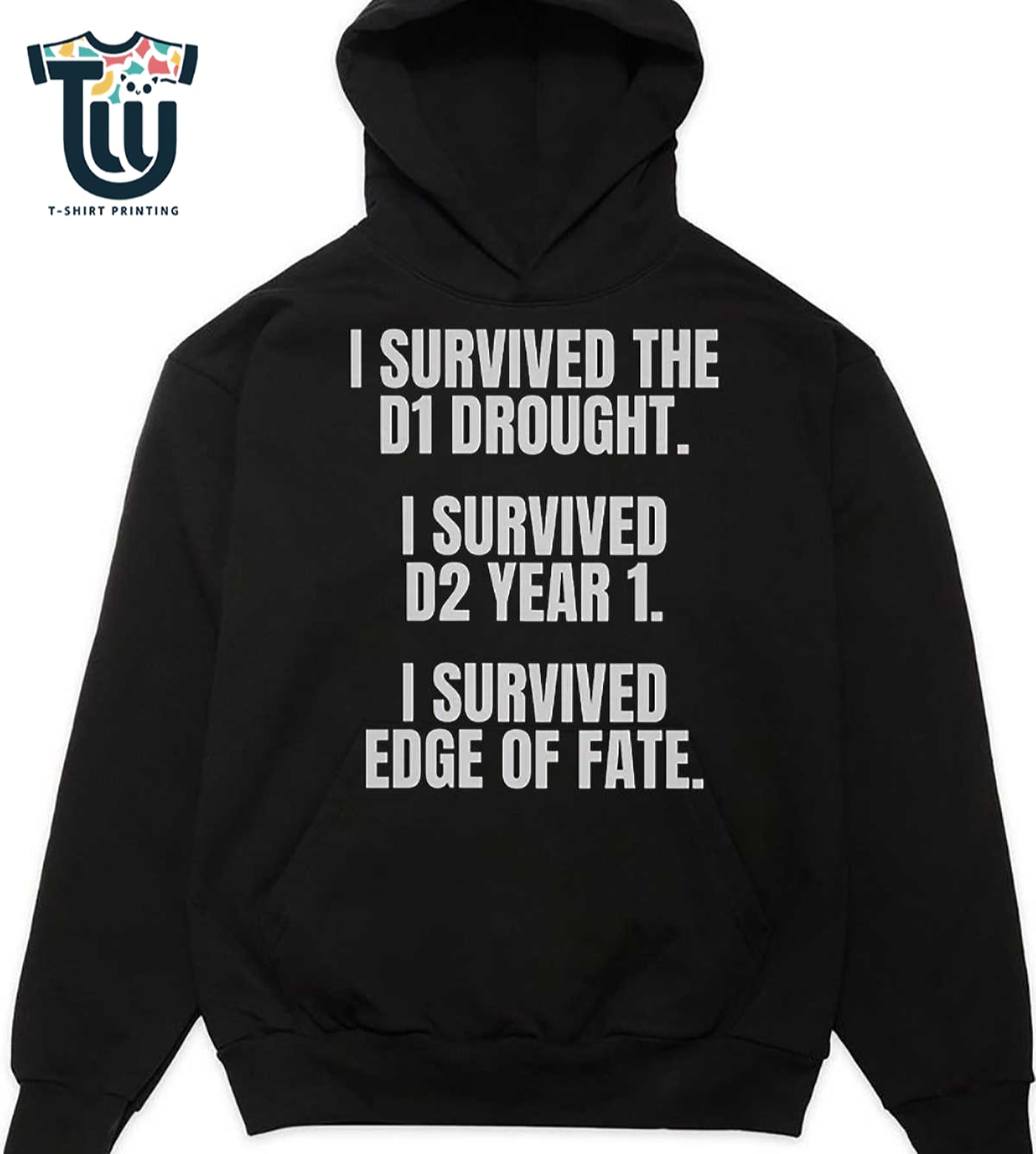 I Survived The D1 Drought I Survived D2 Year 1 I Survived Edge Of Fate T-shirt I Survived The D1 Drought I Survived D2 Year 1 I Survived Edge Of Fate T-shirt