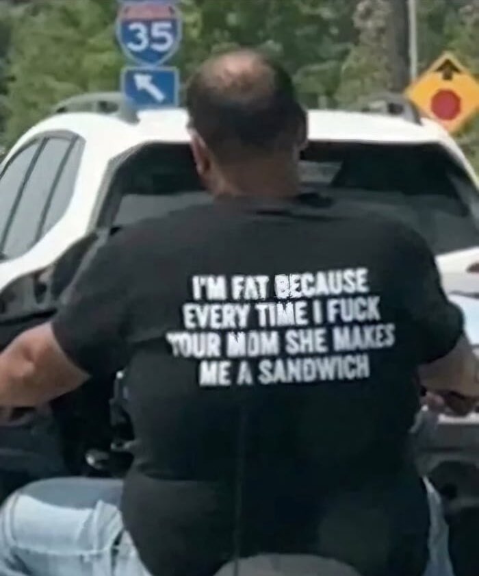 im fat because every time i fuck your mom she makes me a sandwich shirt meaning