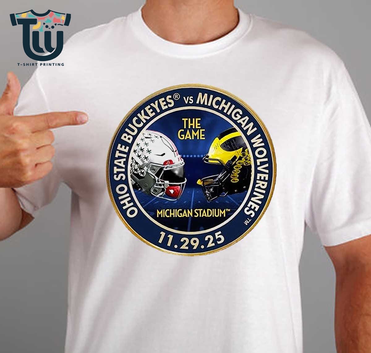Ohio State Buckeyes Vs Michigan Wolverines 2025 The Game Michigan Stadium 29 11 -2025 T-shirt