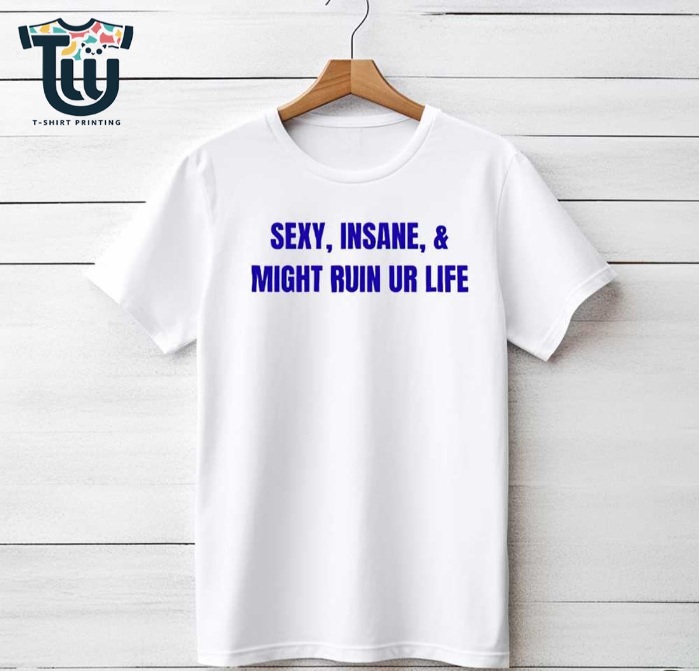 Sexy Insane & Might Ruin Ur Life Shirt Hoodie Ladies Tee Sexy Insane & Might Ruin Ur Life Shirt Hoodie Ladies Tee