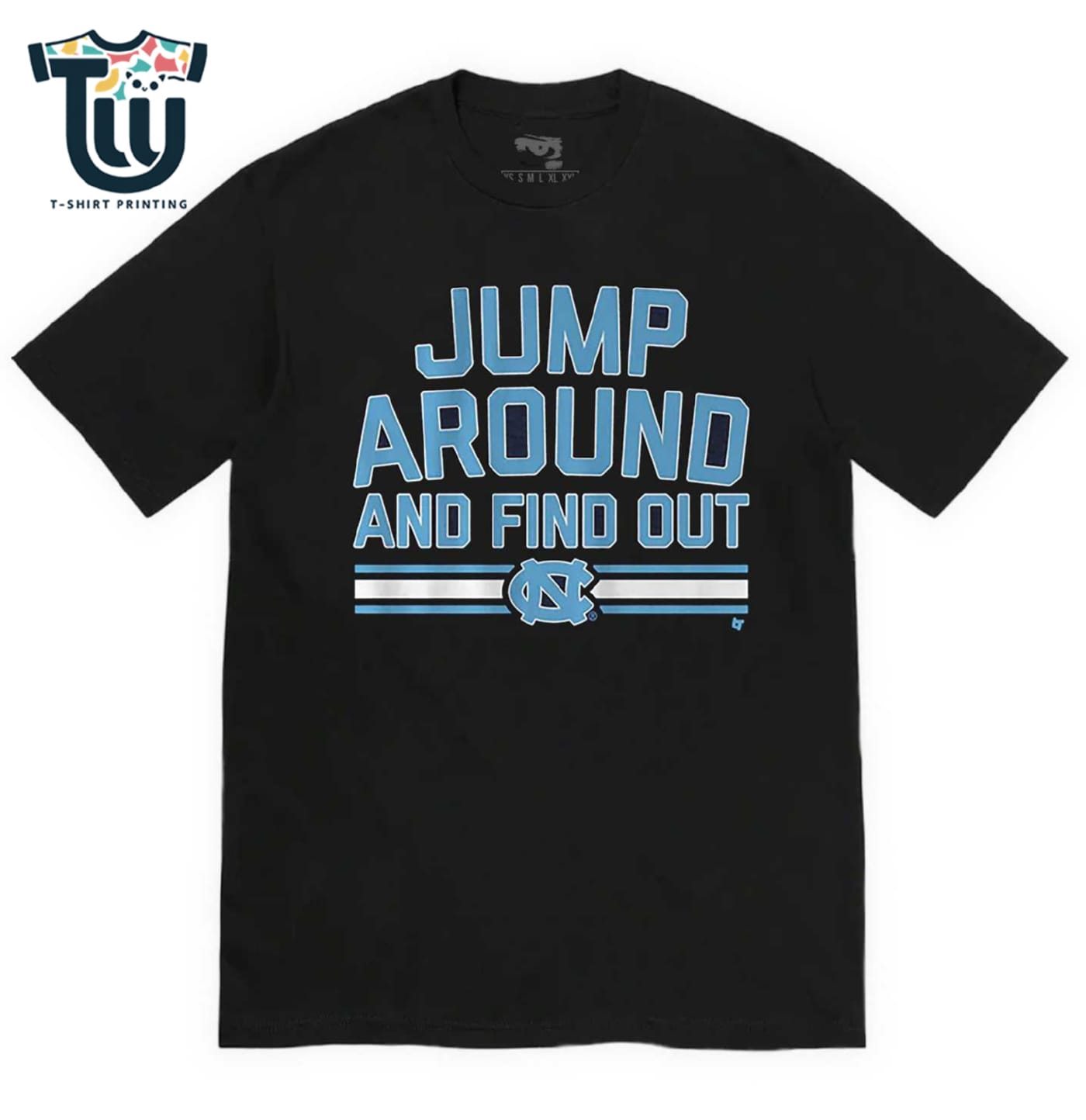 Unc Basketball Jump Around And Find Out Shirt Hoodie Ladies Tee Unc Basketball Jump Around And Find Out Shirt Hoodie Ladies Tee