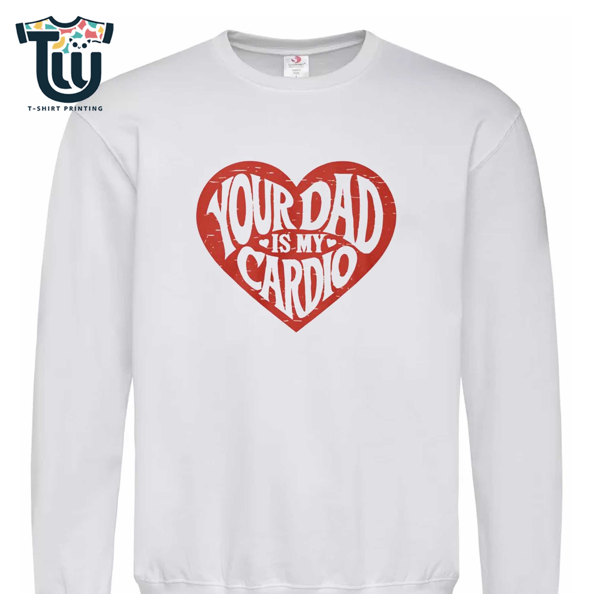 Your Dad Is My Cardio Shirt Sweatshirt Hoodie Your Dad Is My Cardio Shirt Sweatshirt Hoodie