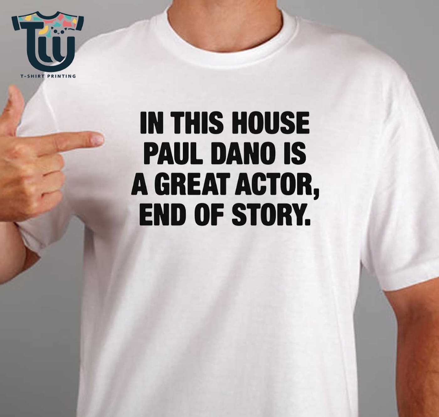 In This House Paul Is A Great Actor End Of Story Shirt Sweatshirt Hoodie