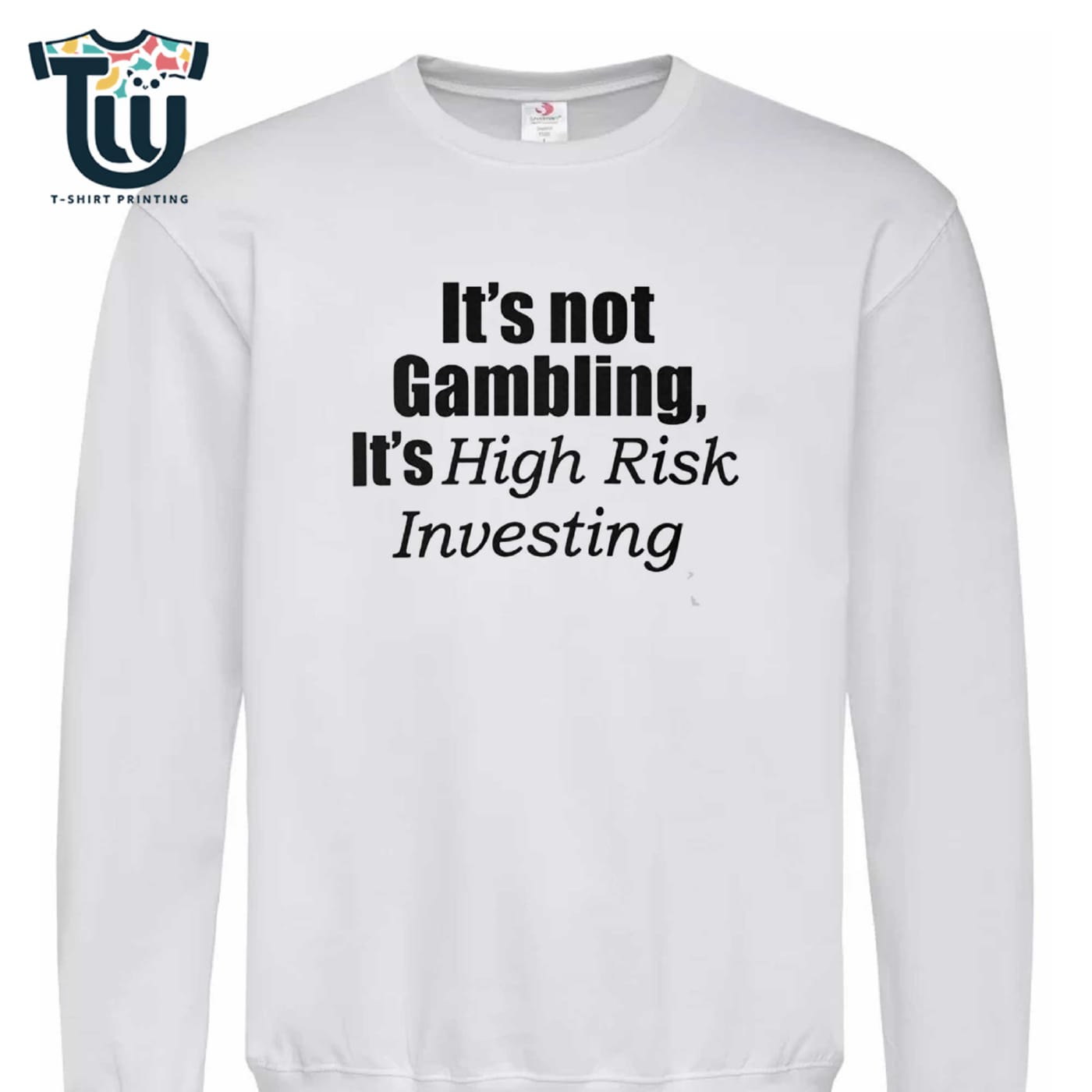 It’s Not Gambling It’s High Risk Investing T-shirt It’s Not Gambling It’s High Risk Investing T-shirt