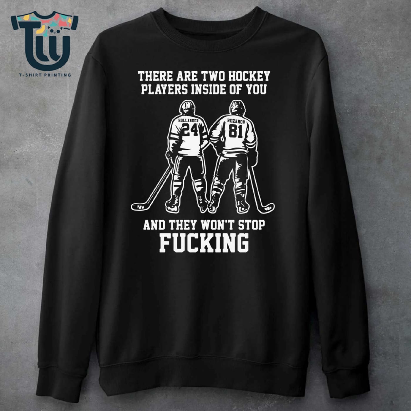 There Are Two Hockey Players Inside Of You And They Won’t Stop Fucking Shirt Sweatshirt Hoodie There Are Two Hockey Players Inside Of You And They Won’t Stop Fucking Shirt Sweatshirt Hoodie
