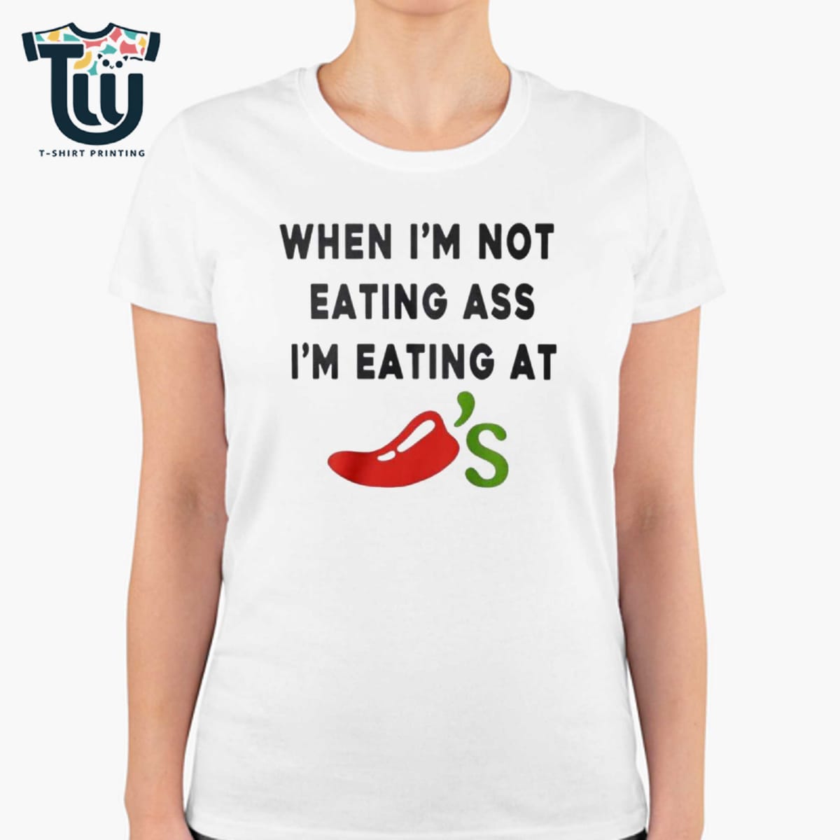 When I’m Not Eating Ass I’m Eating At Chili’s Shirt Sweatshirt Hoodie When I’m Not Eating Ass I’m Eating At Chili’s Shirt Sweatshirt Hoodie