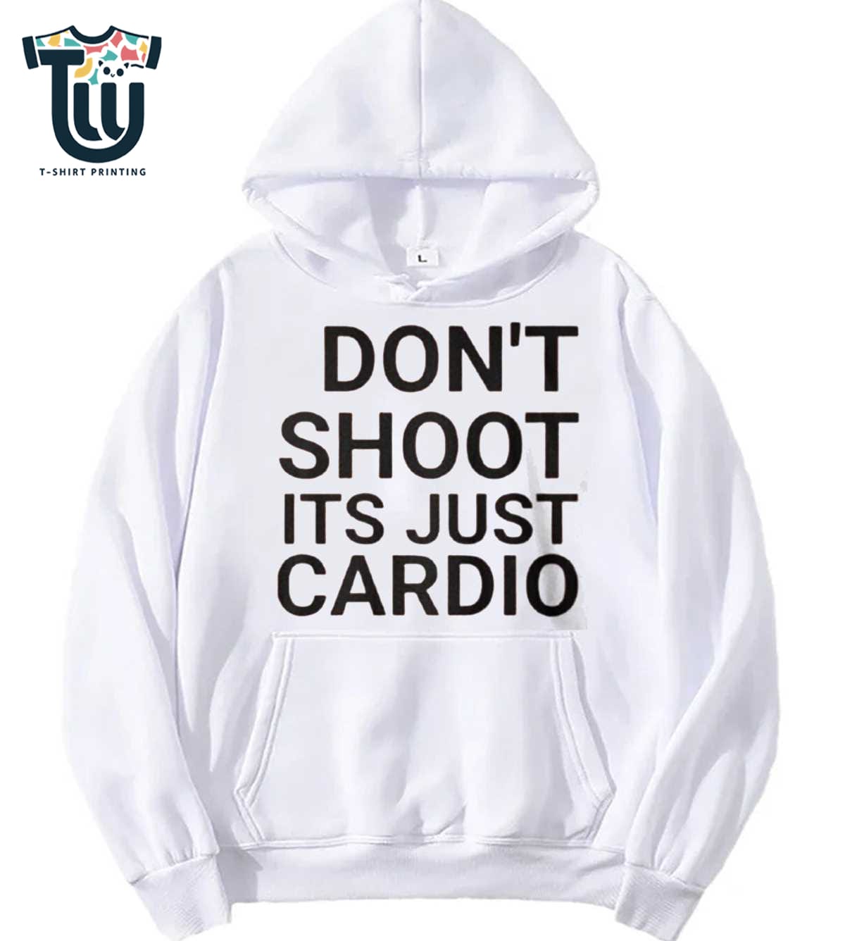 Don’t Shoot It’s Just Cardio Shirt Sweatshirt Hoodie Don’t Shoot It’s Just Cardio Shirt Sweatshirt Hoodie